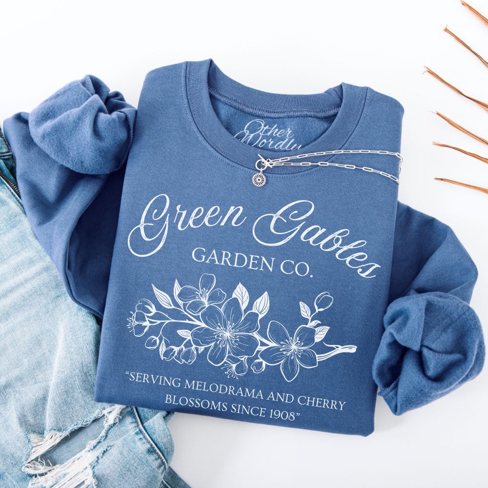 Anne of Green Gables Humor Sweatshirt | Green Gables Garden Co.