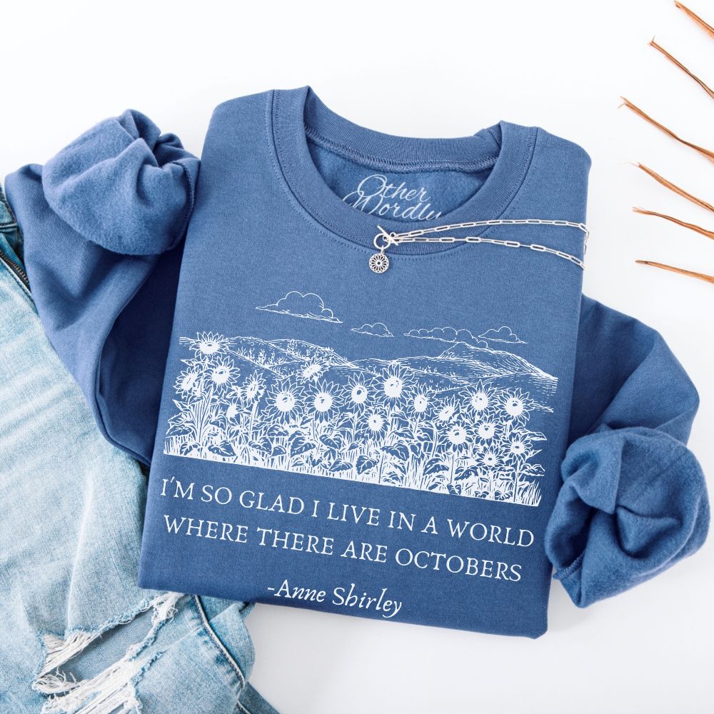 Anne of Green Gables Quote Sweatshirt | Octobers World