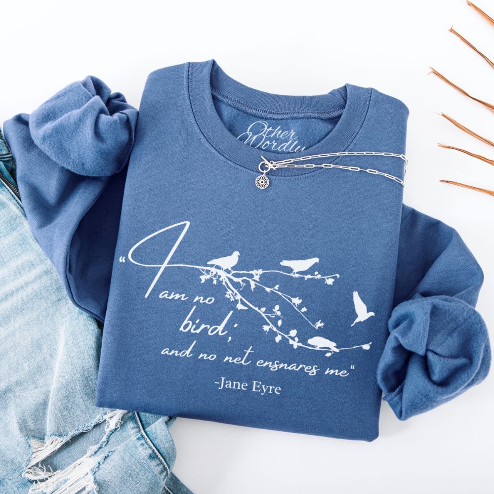 Jane Eyre Quote Sweatshirt | I Am No Bird