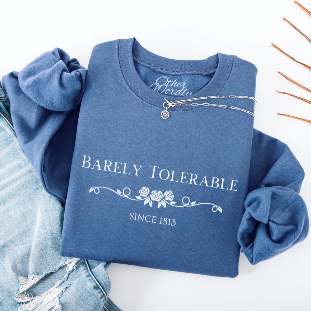 Barely Tolerable | Jane Austen Quote Sweatshirt