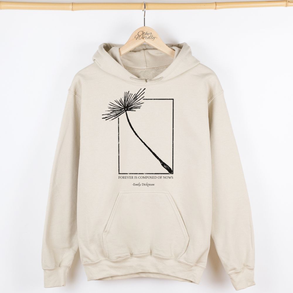 Emily Dickinson Quote Hoodie | Forever Is Composed Of Nows