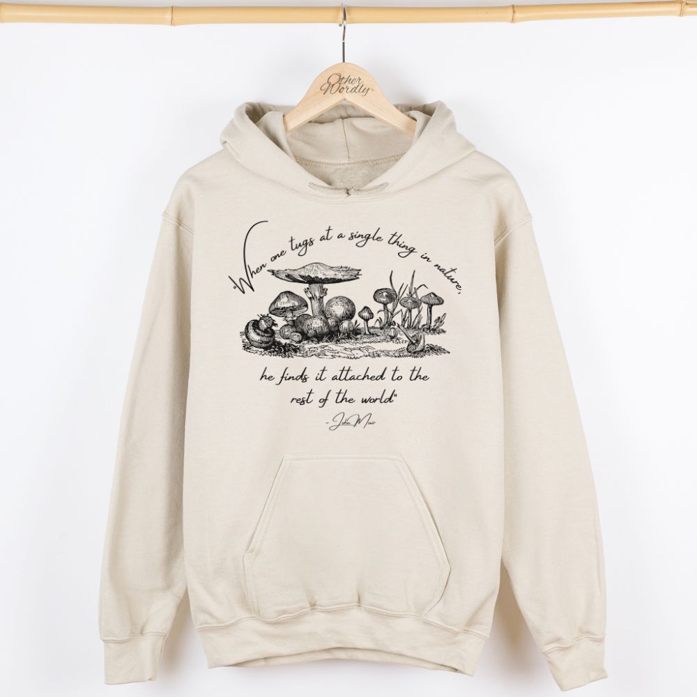 John Muir Quote Hoodie | "When One Tugs..."