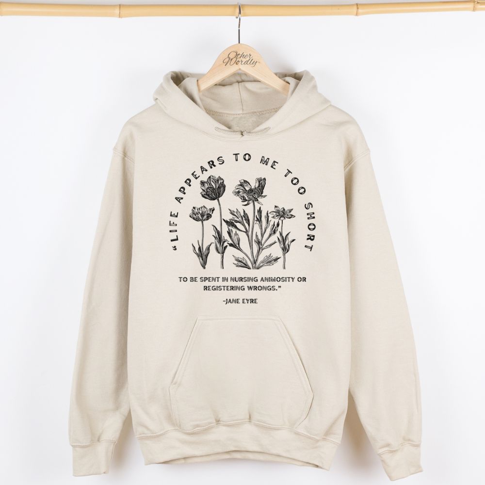 Jane Eyre Quote Hoodie | Life Appears To Me Too Short