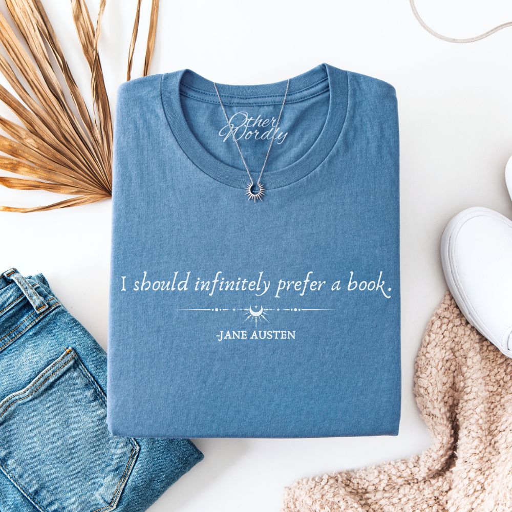 Jane Austen Quote T-shirt | I Should Infinitely Prefer A Book