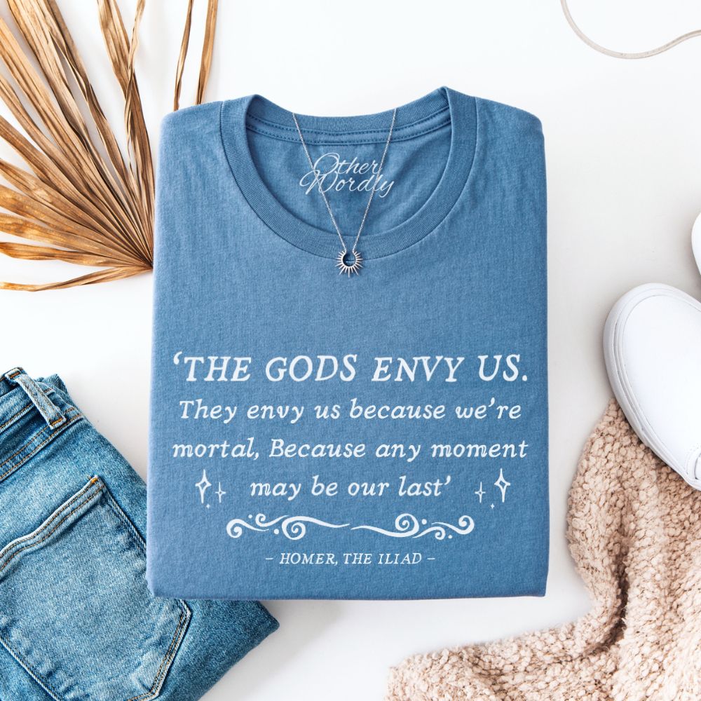 The Iliad Quote T-shirt | The Gods Envy Us