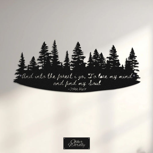 Into The Forest | John Muir Quote Metal Sign