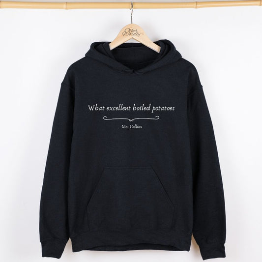 Excellent Boiled Potatoes | Pride & Prejudice Quote Hoodie
