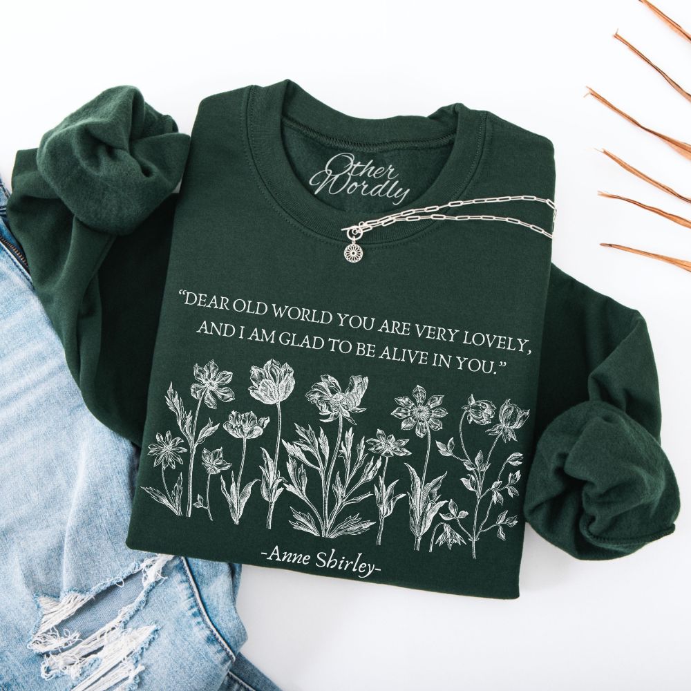 Anne of Green Gables Quote Sweatshirt | Dear Old World